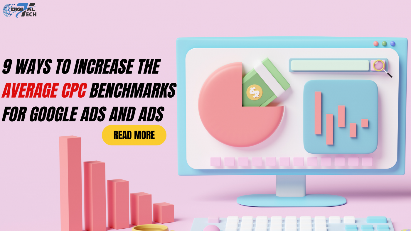 9 Ways to Increase the Average CPC Benchmarks for Google Ads and Ads